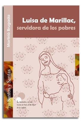 LUISA DE MARILLAC, SERVIDORA DE LOS POBRES | 9788498056884 | BRUGADA CLOTAS, MARTIRIA