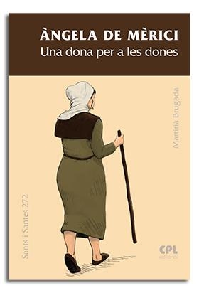 ÀNGELA DE MÈRICI, UNA DONA PER A LES DONES | 9788491652472 | BRUGADA CLOTAS, MARTIRIÀ