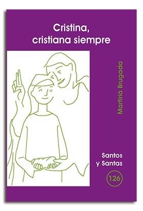 CRISTINA, CRISTIANA SIEMPRE | 9788498051858 | BRUGADA CLOTAS, MARTIRIÀ