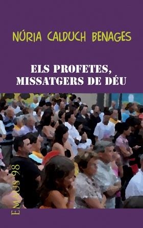 PROFETES, MISSATGERS DE DÉU, ELS | 9788498055344 | CALDUCH-BENAGES, NURIA