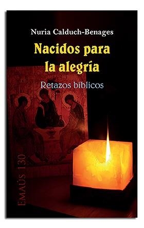 NACIDOS PARA LA ALEGRÍA. RETAZOS BÍBLICOS | 9788498058864 | CALDUCH-BENAGES, NURIA
