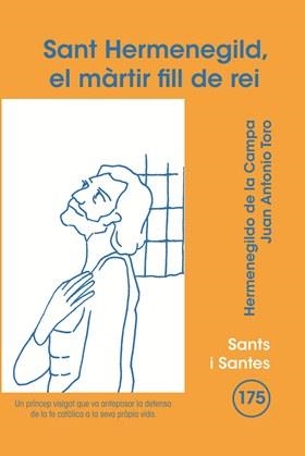 SANT HERMENEGILD, EL MÀRTIR FILL DE REI | 9788498054545 | DE LA CAMPA, HERMENEGILDO / TORO, JUAN ANTONIO