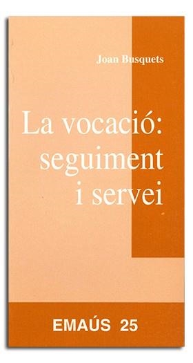 VOCACIÓ : SEGUIMENT I SERVEI, LA | 9788474674231 | COLOMER BUSQUETS, JOSEP