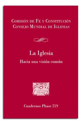 IGLESIA, LA. HACIA UNA VISIÓN COMÚN | 9788498057218 | COMISIÓN DE FE Y CONSTITUCIÓN DEL CONSEJO MUNDIAL DE IGLESIAS