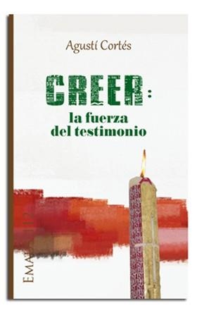 CREER : LA FUERZA DEL TESTIMONIO | 9788498056754 | CORTES SORIANO, MONS. AGUSTIN