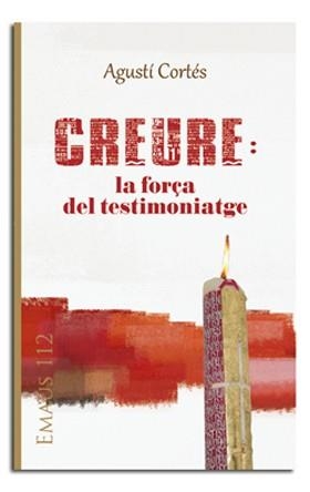 CREURE : LA FORÇA DEL TESTIMONIATGE | 9788498056761 | CORTES SORIANO, MONS. AGUSTIN