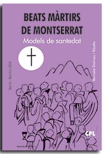 BEATS MÀRTIRS DE MONTSERRAT. MODELS DE SANTEDAT | 9788491657217 | DALMAU I RIBALTA, BERNABÉ