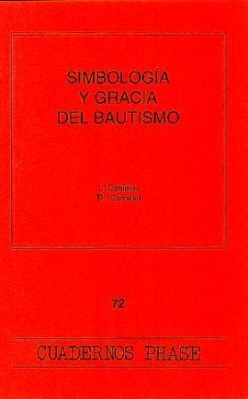 SIMBOLOGÍA Y GRACIA DEL BAUTISMO | 9788474673753 | DANIÉLOU, J. / CAMELOT TH.