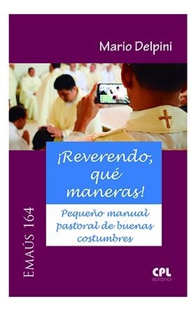 REVERENDO, QUÉ MANERAS! | 9788491653424 | DELPINI, MARIO