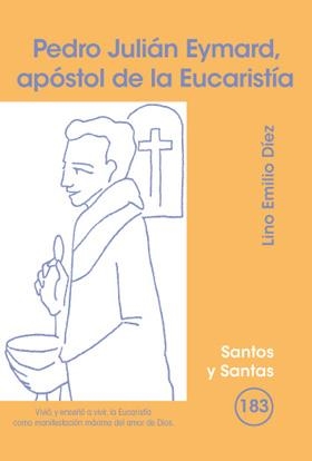 PEDRO JULIÁN EYMARD, APÓSTOL DE LA EUCARISTÍA | 9788498054989 | DÍEZ VALLADARES, LINO EMILIO