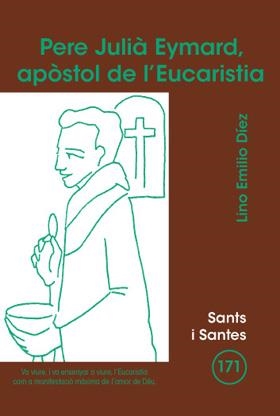 PERE JULIÀ EYMARD, APÒSTOL DE L'EUCARISTIA | 9788498054941 | DÍEZ VALLADARES, LINO EMILIO
