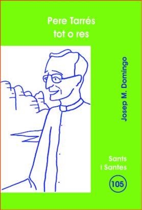 PERE TARRÉS, TOT O RES | 9788498050493 | DOMINGO FERRERONS, JOSEP Mª