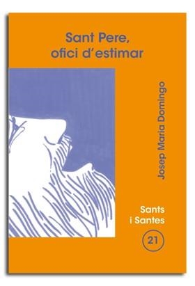 SANT PERE, OFICI D'ESTIMAR | 9788474674965 | DOMINGO FERRERONS, JOSEP Mª