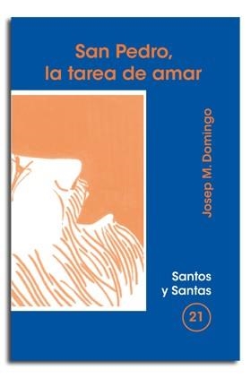 SAN PEDRO, LA TAREA DE AMAR | 9788474674972 | DOMINGO FERRERONS, JOSEP Mª