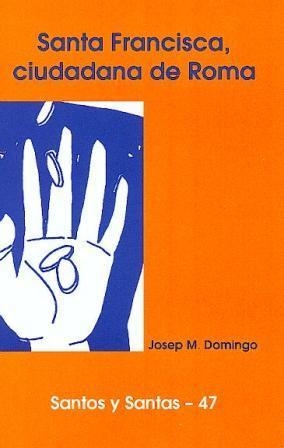SANTA FRANCISCA, CIUDADANA DE ROMA | 9788474676488 | DOMINGO FERRERONS, JOSEP Mª