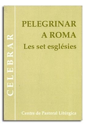PELEGRINAR A ROMA. LES SET ESGLÉSIES | 9788474675405 | DOMINGO FERRERONS, JOSEP MARIA / TERMES FERRE, ENRIC