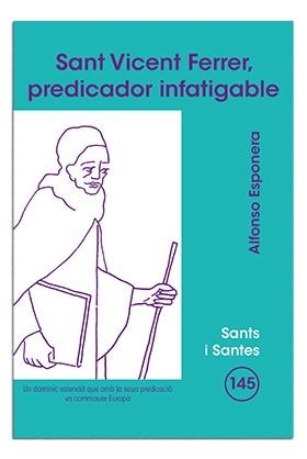 SANT VICENT FERRER, PREDICADOR INFATIGABLE | 9788498052831 | ESPONERA CERDÁN, ALFONSO