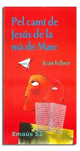 PEL CAMÍ DE JESÚS DE LA MÀ DE MARC | 9788474678338 | FEBRER ROTGER, JOAN