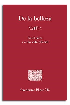 DE LA BELLEZA. EN EL CULTO Y EN LA VIDA ECLESIAL | 9788491651161 | CABROL, FERNAND / HERWEGEN, ILDEFONSO / NIN, MANUEL / PABLO VI / JUAN PABLO II
