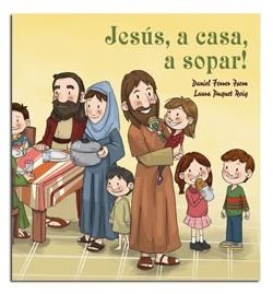 JESÚS, A CASA A SOPAR! | 9788498057553 | FERRER ISERN, DANIEL / DUQUET ROIG, LAURA
