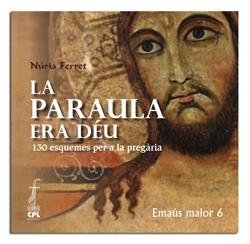 PARAULA ERA DÉU, LA. 130 ESQUEMES PER A LA PREGÀRIA | 9788498057812 | FERRET CANALE, NURIA