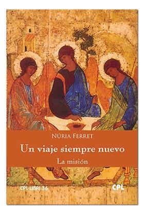 VIAJE SIEMPRE NUEVO, UN. LA MISIÓN | 9788491651499 | FERRET CANALE, NURIA