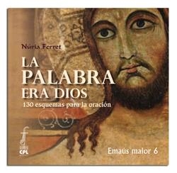 PALABRA ERA DIOS, LA. 130 ESQUEMAS PARA LA ORACIÓN | 9788498057829 | FERRET CANALE, NURIA