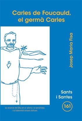 CARLES DE FOUCAULD, EL GERMÀ CARLES | 9788498053814 | FISA BASCH, JOSEP MARIA