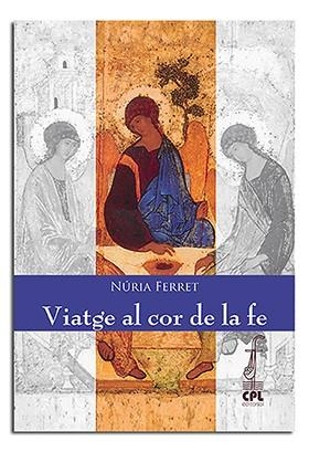 VIATGE AL COR DE LA FE | 9788498059069 | FERRET CANALE, NURIA