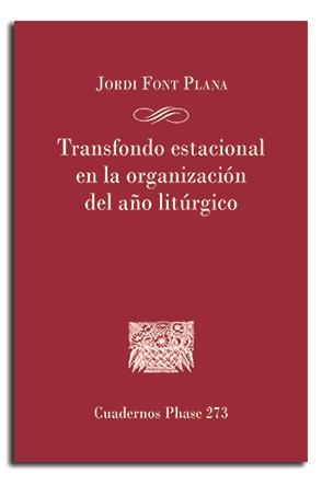 TRASFONDO ESTACIONAL DE LA ORGANIZACIÓN DEL AÑO LITÚRGICO | 9788491655718 | FONT PLANA, JORDI