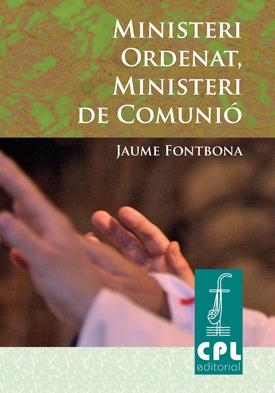 MINISTERI ORDENAT, MINISTERI DE COMUNIÓ | 9788498054149 | FONTBONA MISSÉ, JAUME