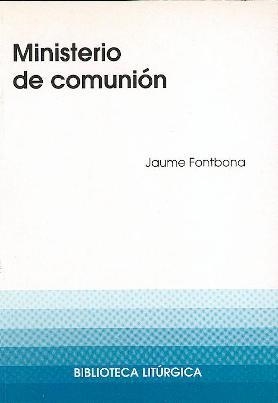 MINISTERIO DE COMUNIÓN | 9788474675290 | FONTBONA MISSÉ, JAUME