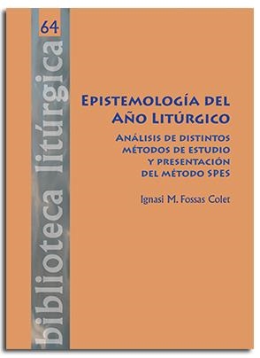 EPISTEMOLOGÍA DEL AÑO LITÚRGICO | 9788491654322 | FOSSAS COLET, IGNASI M.