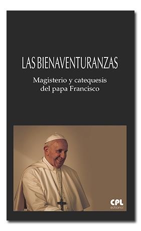 BIENAVENTURANZAS, LAS | 9788491653387 | PAPA FRANCISCO