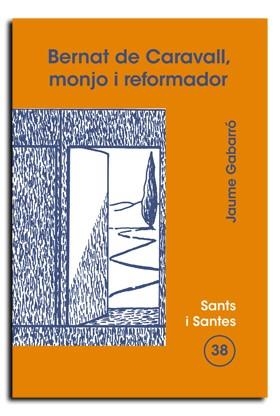 BERNAT DE CLARAVALL, MONJO I REFORMADOR | 9788474675900 | GABARRÓ CANALS, JAUME
