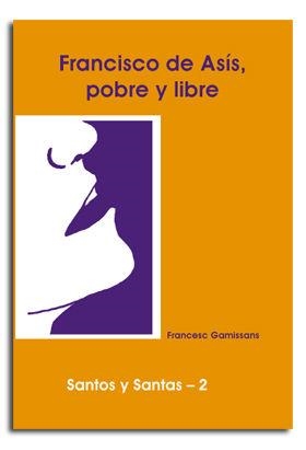 FRANCISCO DE ASÍS, POBRE Y LIBRE | 9788474673920 | GAMISSANS ANGLADA, FRANCESC