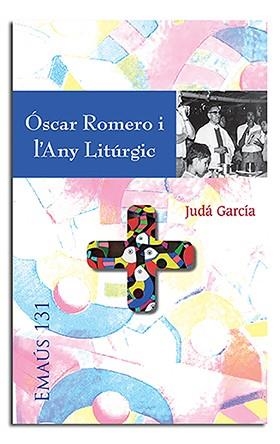 ÓSCAR ROMERO I L'ANY LITÚRGIC | 9788498059007 | GARCÍA AVILÉS, JUDÁ JOSÉ DAVID