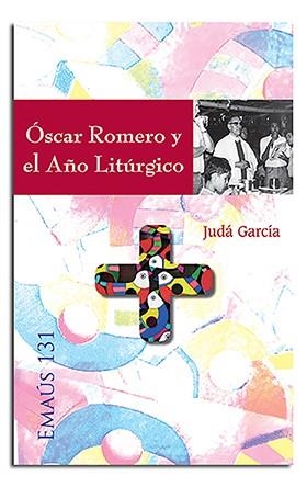 ÓSCAR ROMERO Y EL AÑO LITÚRGICO | 9788498058994 | GARCÍA AVILÉS, JUDÁ JOSÉ DAVID