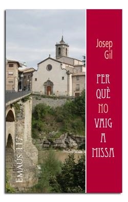 PER QUÈ NO VAIG A MISSA | 9788498057201 | GIL I RIBAS, JOSEP