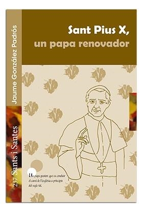 SANT PIUS X, UN PAPA RENOVADOR | 9788498059120 | GONZÁLEZ I PADRÓS, JAUME
