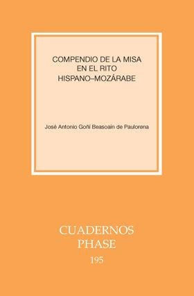 COMPENDIO DE LA MISA EN EL RITO HISPANO-MOZÁRABE | 9788498054248 | GOÑI BEASOAIN DE PAULORENA, JOSÉ ANTONIO