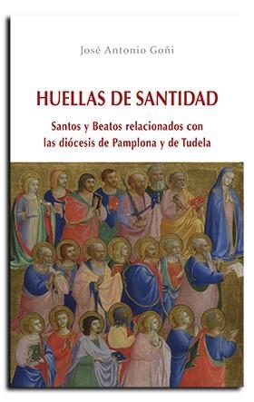 HUELLAS DE SANTIDAD | 9788491654339 | GOÑI BEASOAIN DE PAULORENA, JOSÉ ANTONIO