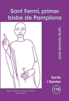 SANT FERMÍ, PRIMER BISBE DE PAMPLONA | 9788498054712 | GOÑI BEASOAIN DE PAULORENA, JOSÉ ANTONIO