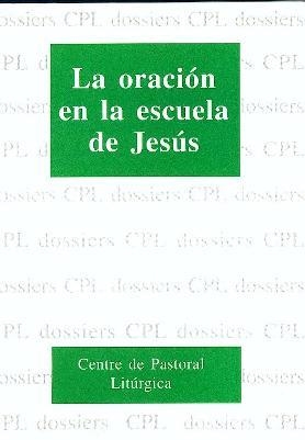 ORACIÓN EN LA ESCUELA DE JESÚS, LA | 9788474672329 | GRÁNDEZ, R / TENA, P. / PUIG, A
