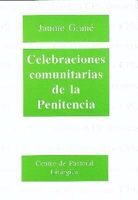 CELEBRACIONES COMUNITARIAS DE LA PENITENCIA | 9788474674026 | GRANE CALVO, JAUME