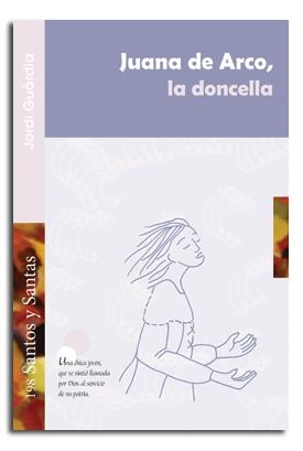 JUANA DE ARCO, LA DONCELLA | 9788498056181 | GUÀRDIA I ROMEU, JORDI