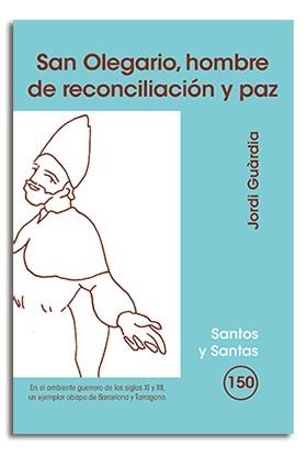 SAN OLEGARIO, HOMBRE DE RECONCILIACIÓN Y PAZ | 9788498053173 | GUÀRDIA I ROMEU, JORDI