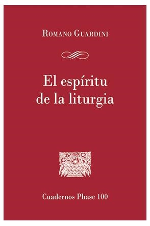 ESPÍRITU DE LA LITURGIA, EL | 9788474675962 | GUARDINI, ROMANO