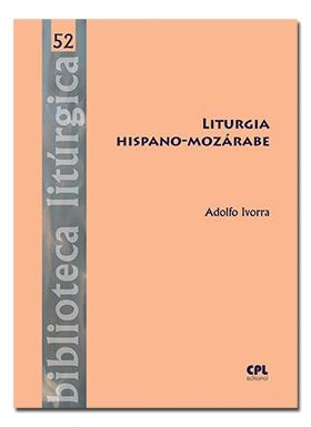 LITURGIA HISPANO-MOZÁRABE | 9788491650270 | IVORRA ROBLA, ADOLFO