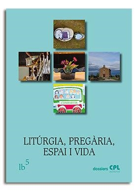 LITÚRGIA, PREGÀRIA, ESPAI I VIDA | 9788491651208 | J.GONZÁLEZ/H.RAGUER/F.RAYA/J.ALDAZÁBAL/J.URDEIX/J.GUÀRDIA/J.M.R...